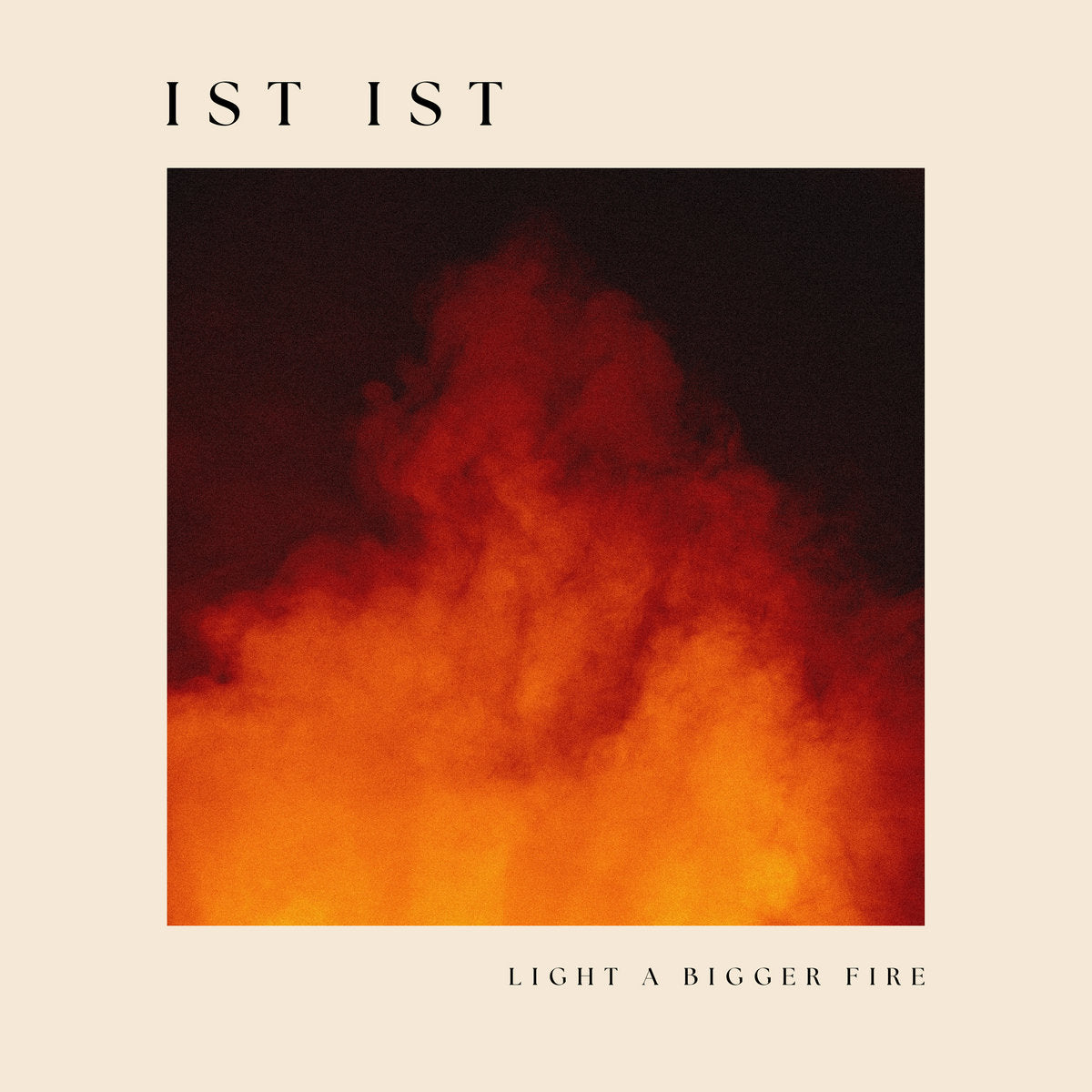 LIGHT A BIGGER FIRE